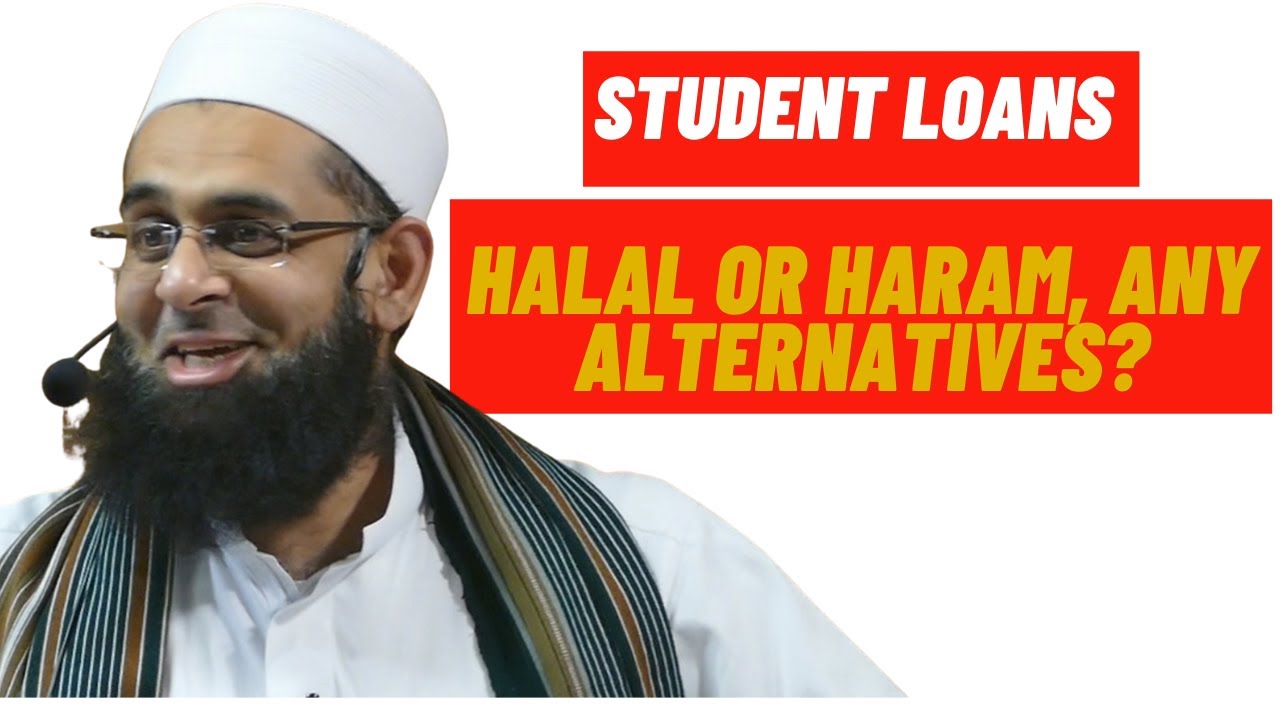 Is student loan Haram in Islam?